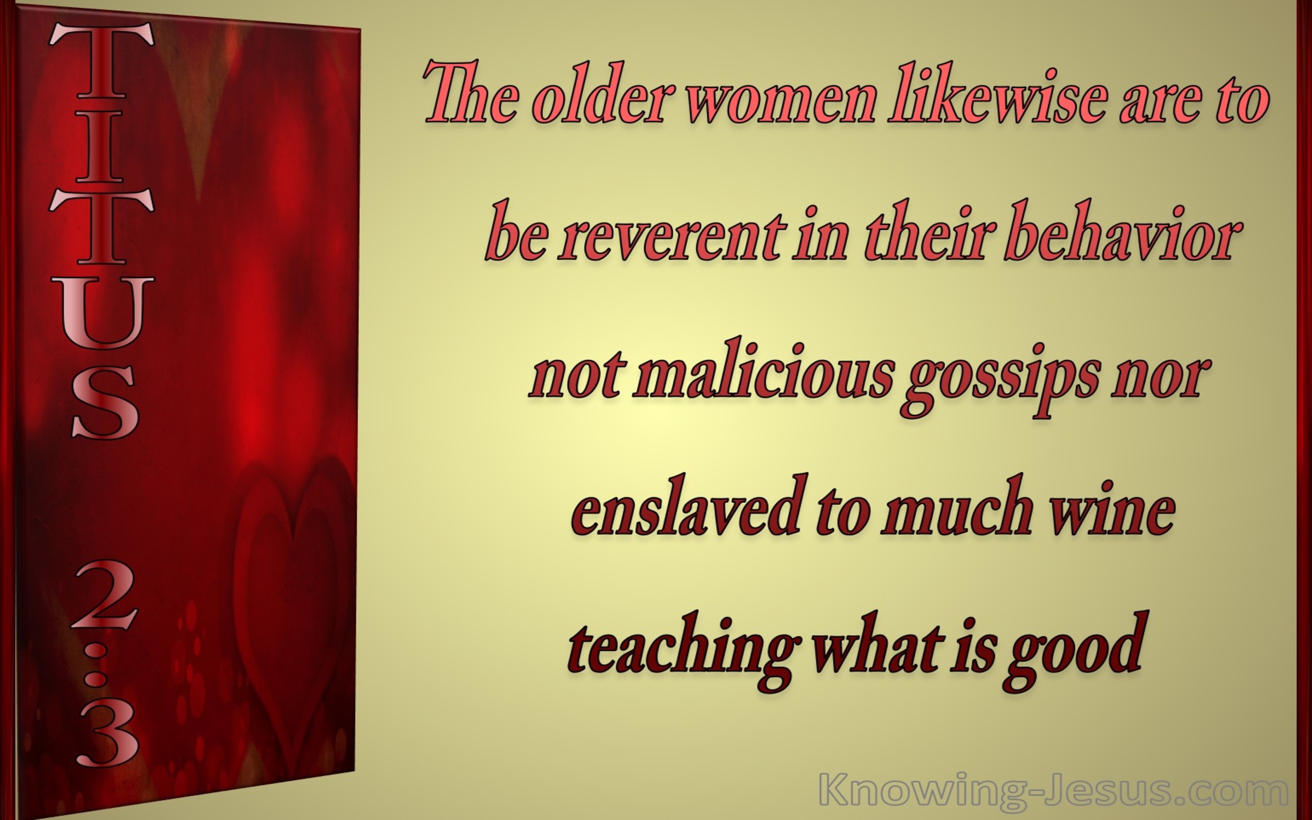 Titus 2:3 The Older Women Are To Be Reverent (red)
